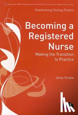 Jenny Temple - Becoming a Registered Nurse: Making the transition to practice