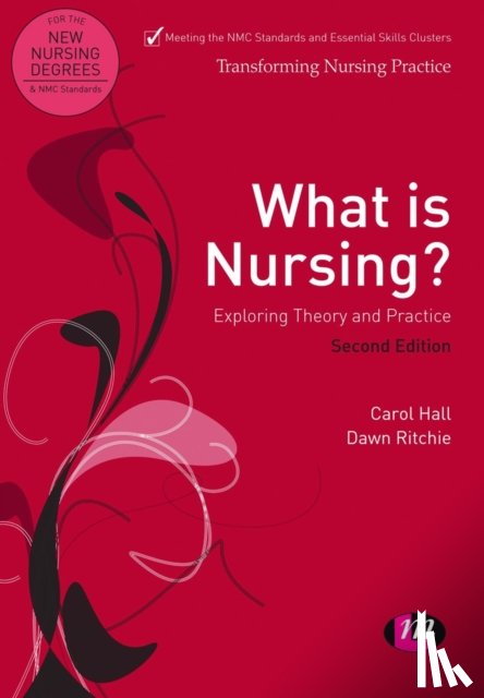 Hall, Carol, Ritchie, Dawn - What is Nursing? Exploring Theory and Practice