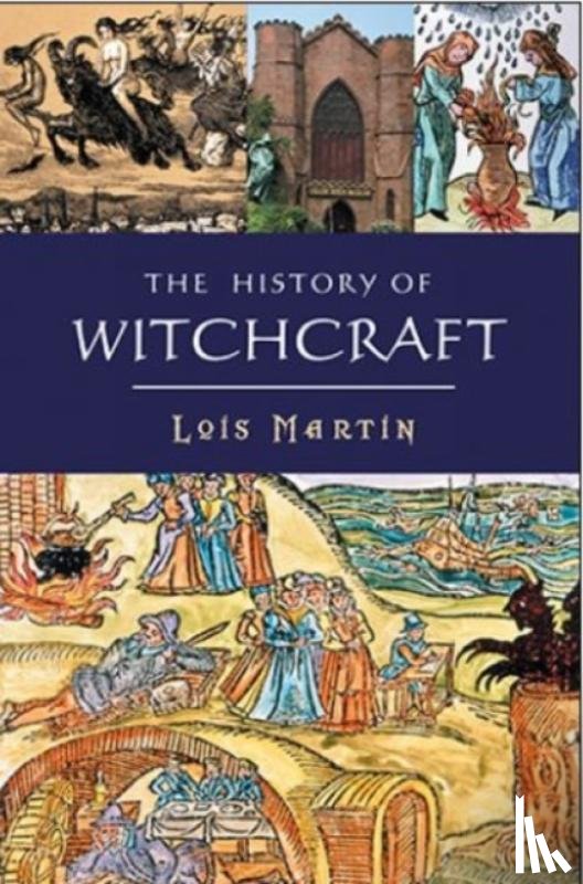 Martin, Lois - The History of Witchcraft