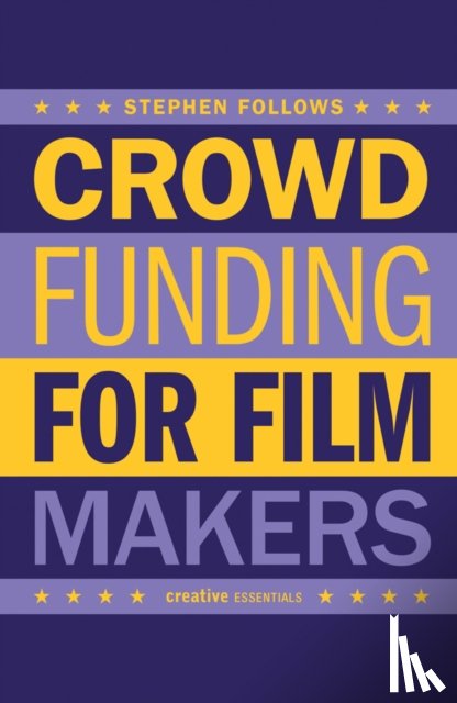 Follows, Stephen - How to Crowdfund Your Film
