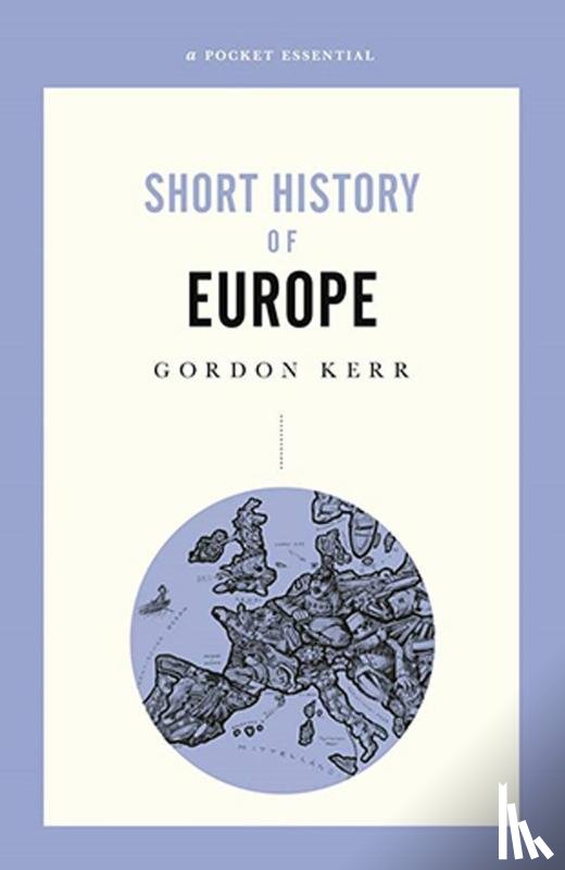 Kerr, Gordon - A Pocket Essential Short History of Europe
