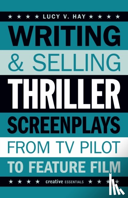 Hay, Lucy - Writing and Selling Thriller Screenplays