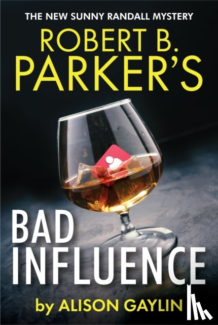Gaylin, Alison - Robert B. Parker's Bad Influence