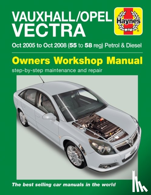 Haynes Publishing - Vauxhall/Opel Vectra Petrol & Diesel (Oct 05 - Oct 08) Haynes Repair Manual