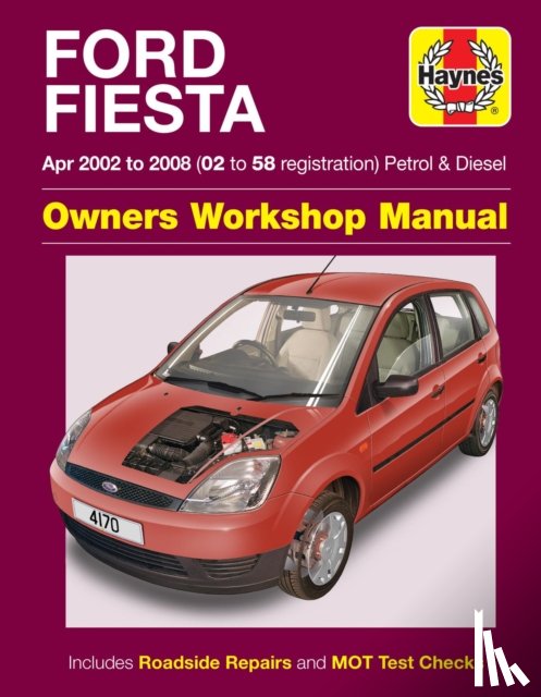 Haynes Publishing - Ford Fiesta Petrol & Diesel Apr 02 - 08 (02 to 58 reg)