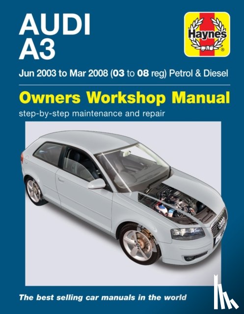 Haynes Publishing - Audi A3 Petrol & Diesel (Jun 03 - Mar 08) Haynes Repair Manual