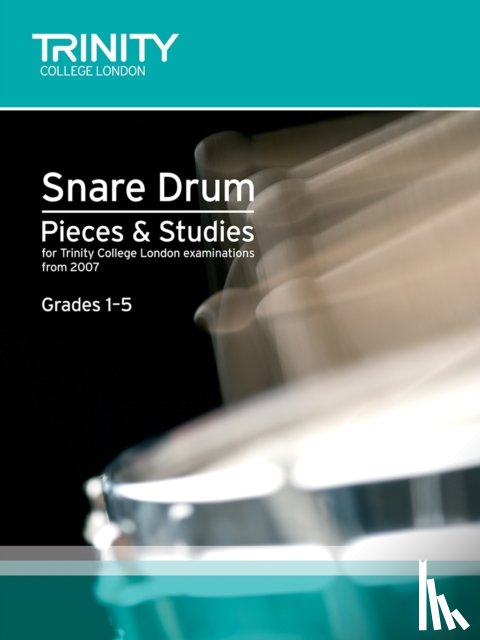 Trinity Guildhall - Snare Drum Pieces and Studies 2007 - Grades 1-5