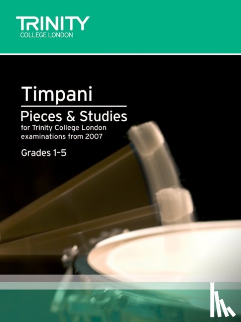 Trinity Guildhall - Timpani Pieces and Studies 2007 - Grades 1-5