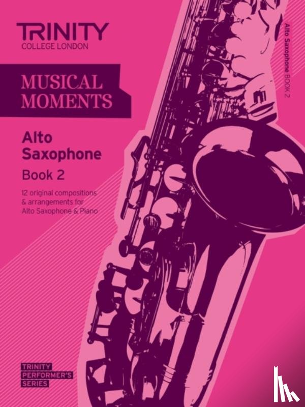Trinity College London - Musical Moments - Alto Saxophone Book 2