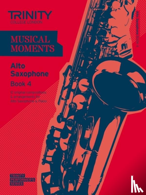 Trinity College London - Musical Moments - Alto Saxophone Book 4