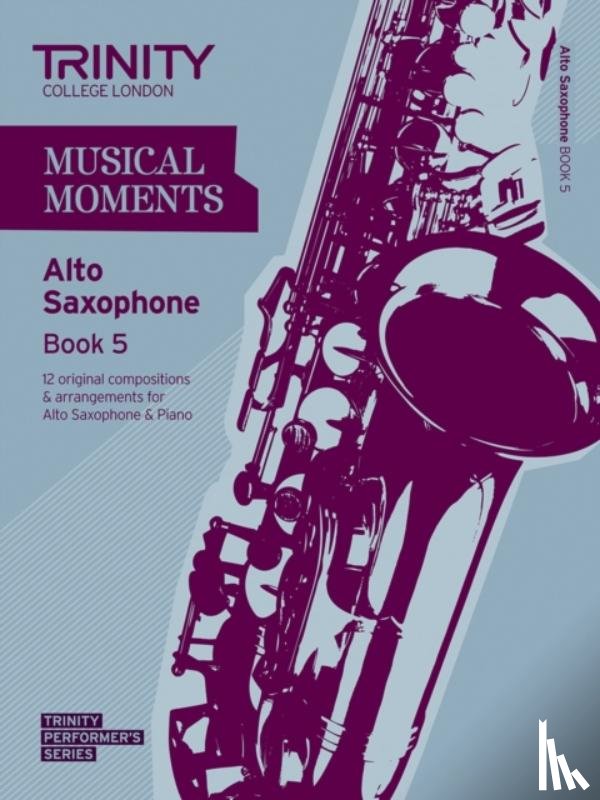 Trinity College London - Musical Moments - Alto Saxophone Book 5