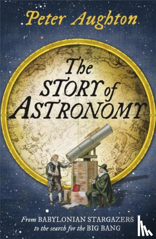 Aughton, Peter - The Story of Astronomy