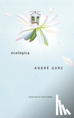 Gorz, Andre - Ecologica