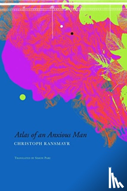 Ransmayr, Christoph - Atlas of an Anxious Man