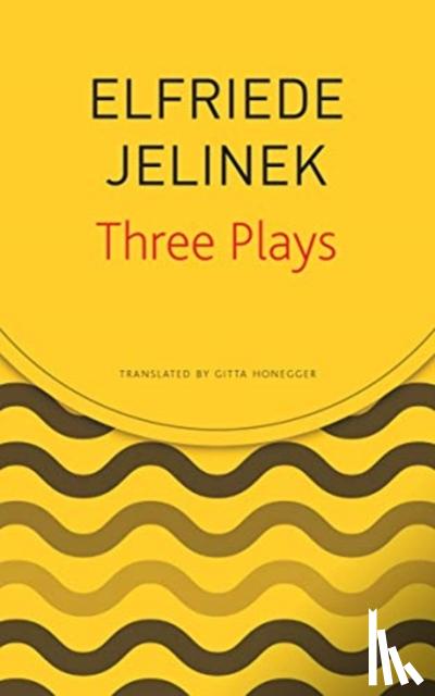 Jelinek, Elfriede - Three Plays