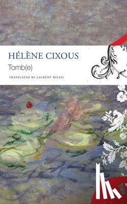 Cixous, Helene - Tomb(e)