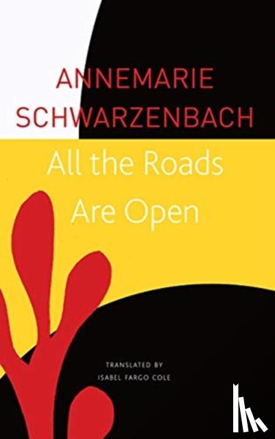 Schwarzenbach, Annemarie - All the Roads Are Open