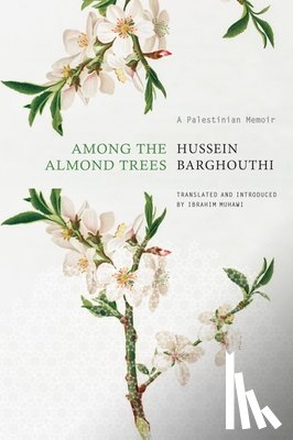Barghouthi, Hussein - Among the Almond Trees