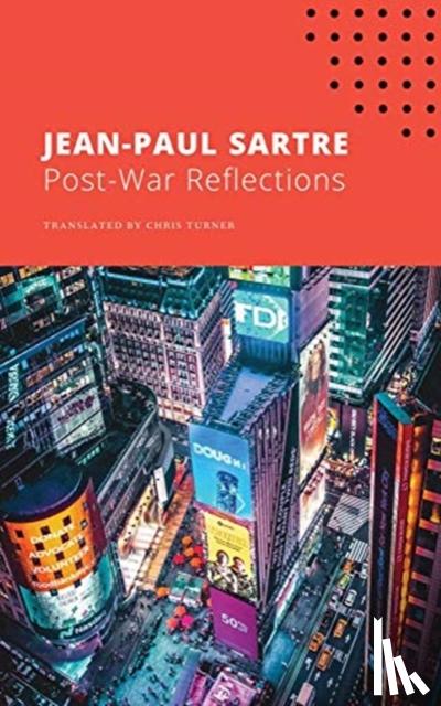 Sartre, Jean-Paul - Post-War Reflections