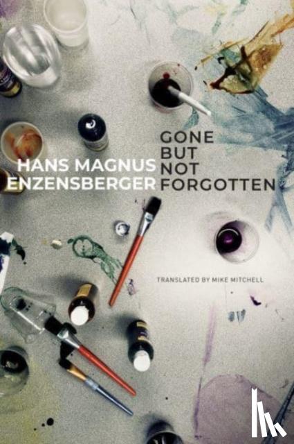 Enzensberger, Hans Magnus - Gone But Not Forgotten