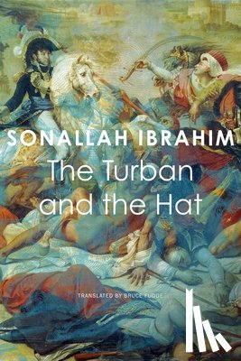 Ibrahim, Sonallah - The Turban and the Hat