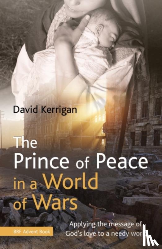 Kerrigan, David - The Prince of Peace in a World of Wars