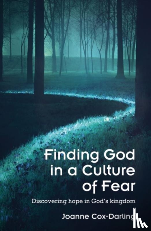 Cox-Darling, Joanne - Finding God in a Culture of Fear