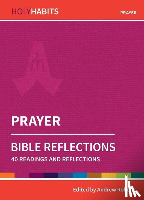  - Holy Habits Bible Reflections: Prayer