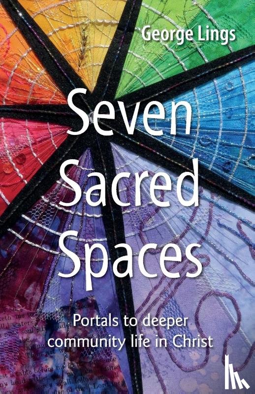 Lings, George - Seven Sacred Spaces