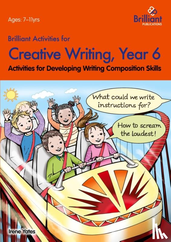 Yates, Irene - Brilliant Activities for Creative Writing, Year 6