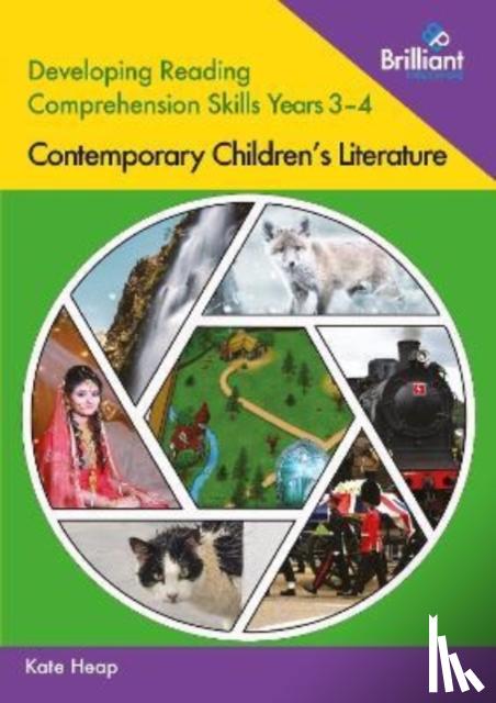 Heap, Kate - Developing Reading Comprehension Skills Years 3-4: Contemporary Children's Literature