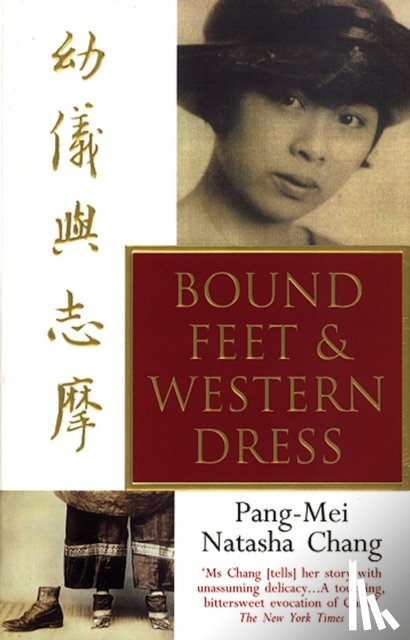 Chang, Pang-Mei Natasha - Bound Feet And Western Dress
