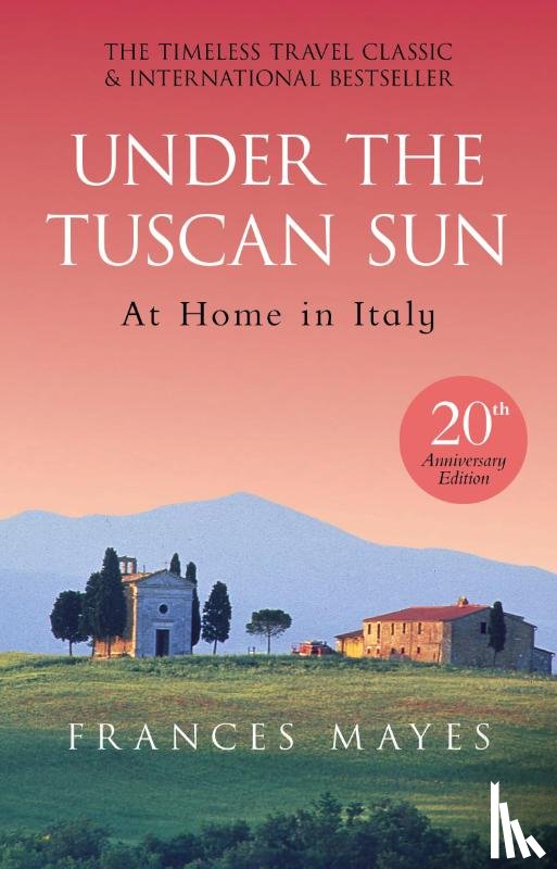 Mayes, Frances - Under The Tuscan Sun