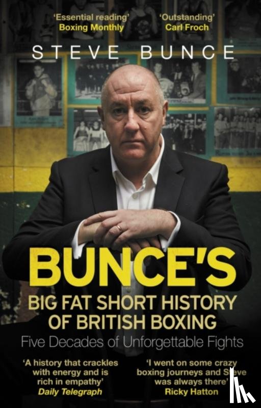 Bunce, Steve - Bunce's Big Fat Short History of British Boxing