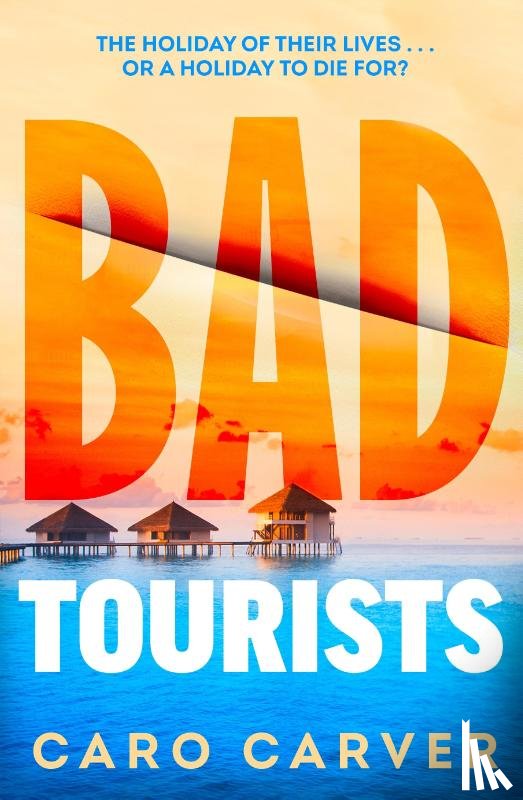 Carver, Caro - Bad Tourists