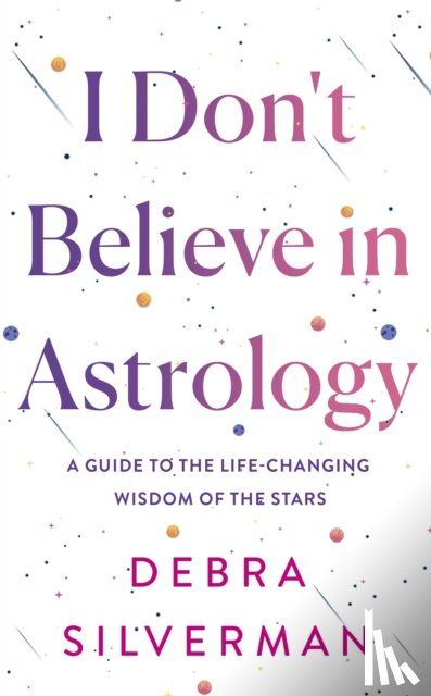 Silverman, Debra - I Don't Believe in Astrology