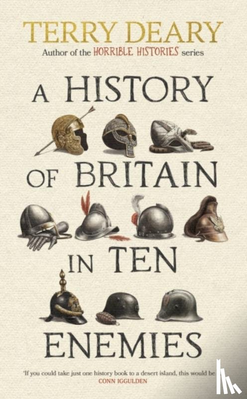Deary, Terry - A History of Britain in Ten Enemies