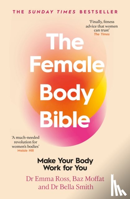 Ross, Dr Emma, Moffat, Baz, Smith, Dr Bella - The Female Body Bible