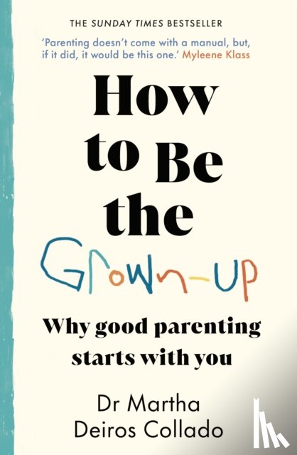 Collado, Dr Martha Deiros - How to Be The Grown-Up