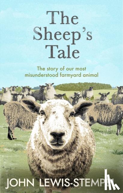 Lewis-Stempel, John - The Sheep’s Tale