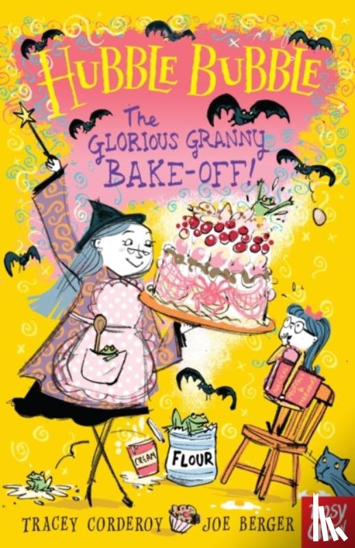 Corderoy, Tracey - Hubble Bubble: The Glorious Granny Bake Off