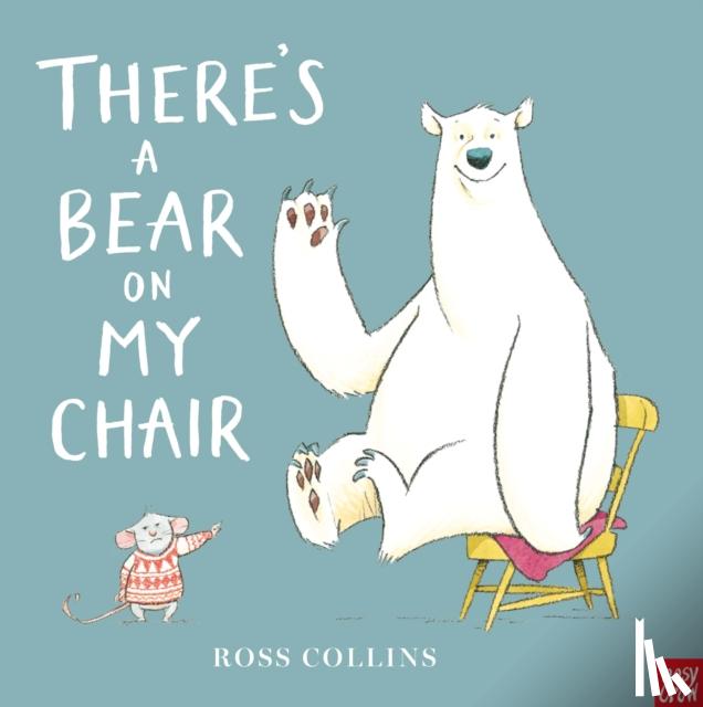 Collins, Ross - There's a Bear on My Chair