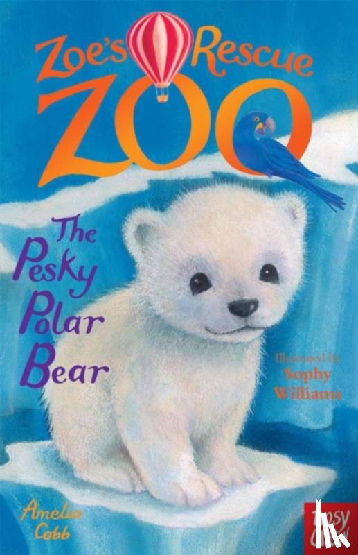Cobb, Amelia - Zoe's Rescue Zoo: The Pesky Polar Bear