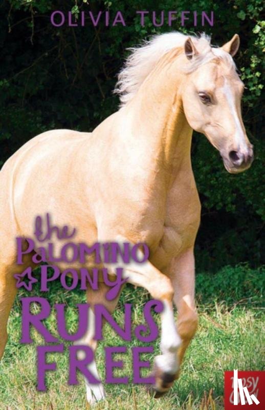 Tuffin, Olivia - The Palomino Pony Runs Free