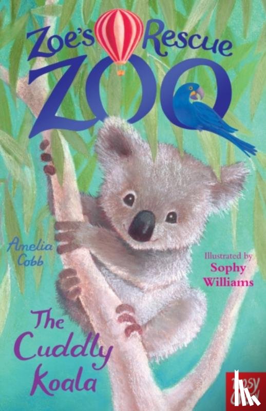 Cobb, Amelia - Zoe's Rescue Zoo: The Cuddly Koala