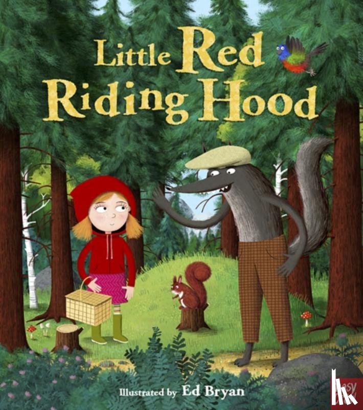 Nosy Crow Ltd - Fairy Tales: Little Red Riding Hood