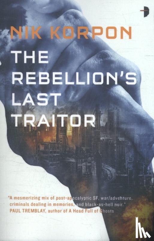 Korpon, Nik - The Rebellion's Last Traitor