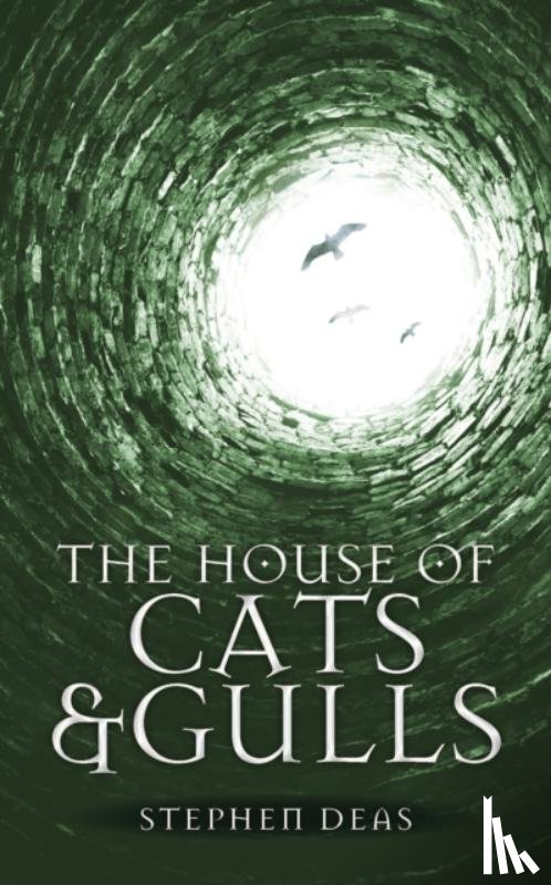 Deas, Stephen - The House of Cats and Gulls