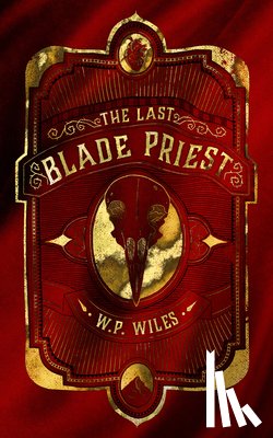 Wiles, W.P. - The Last Blade Priest