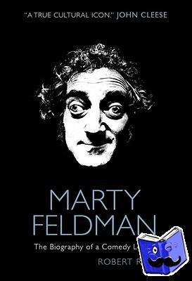 Ross, Robert - Marty Feldman: The Biography of a Comedy Legend